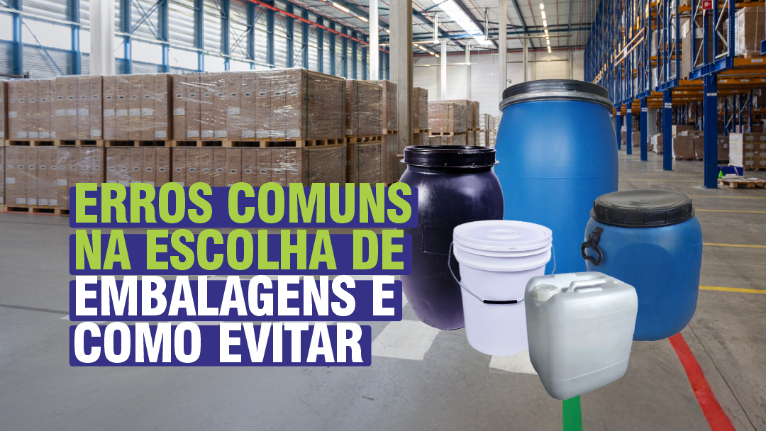 ERROS COMUNS NA ESCOLHA DE EMBALAGENS E COMO EVITAR