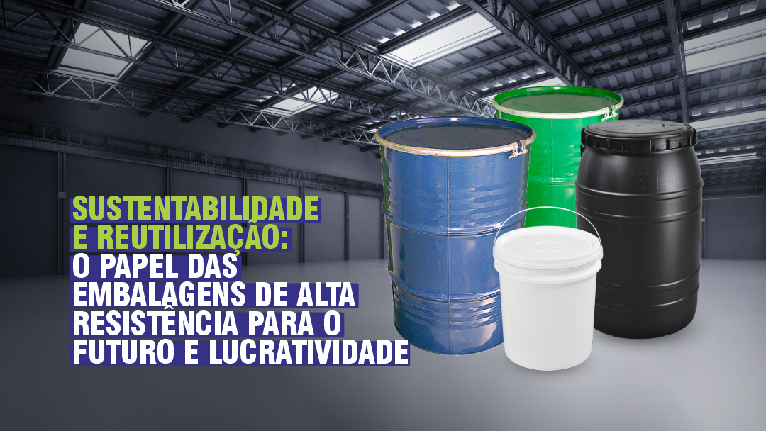 SUSTENTABILIDADE E REUTILIZAÇÃO: O PAPEL DAS EMBALAGENS DE ALTA RESISTÊNCIA PARA O FUTURO E NA LUCRATIVIDADE