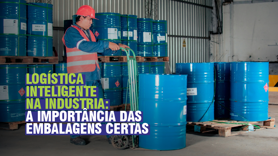LOGÍSTICA INTELIGENTE NA INDÚSTRIA: A IMPORTÂNCIA DAS EMBALAGENS CERTAS