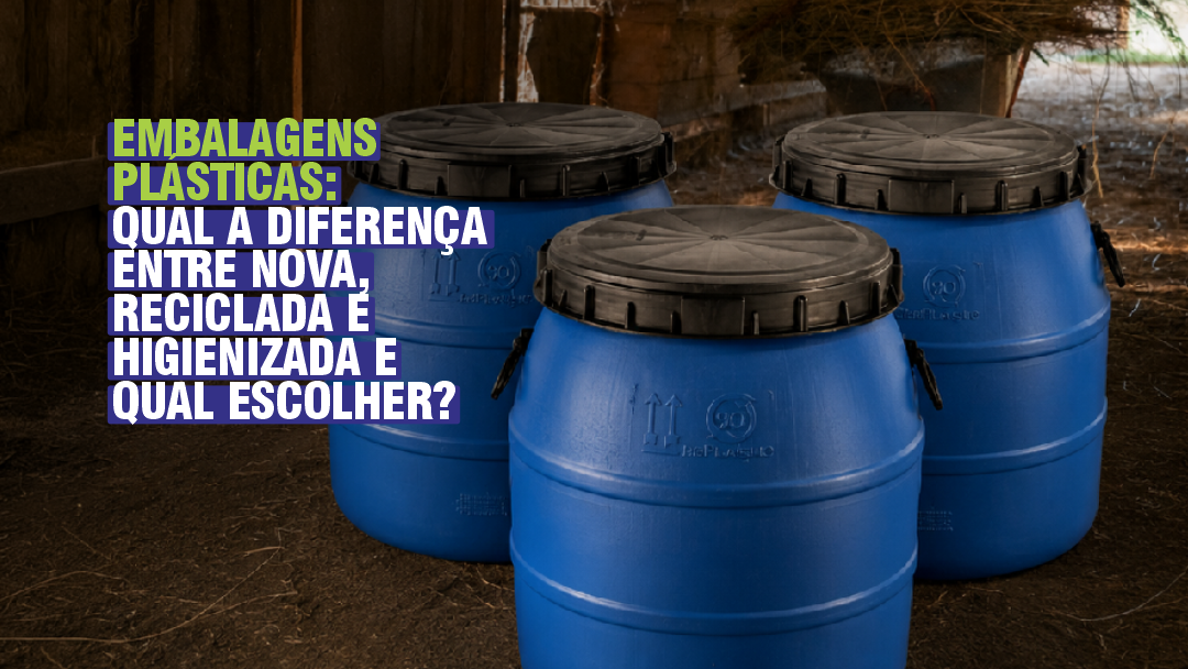 EMBALAGENS PLÁSTICAS: QUAL A DIFERENÇA ENTRE NOVA, RECICLADA E HIGIENIZADA E QUAL ESCOLHER?